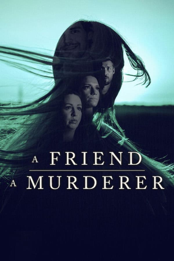 A Friend, A Murderer