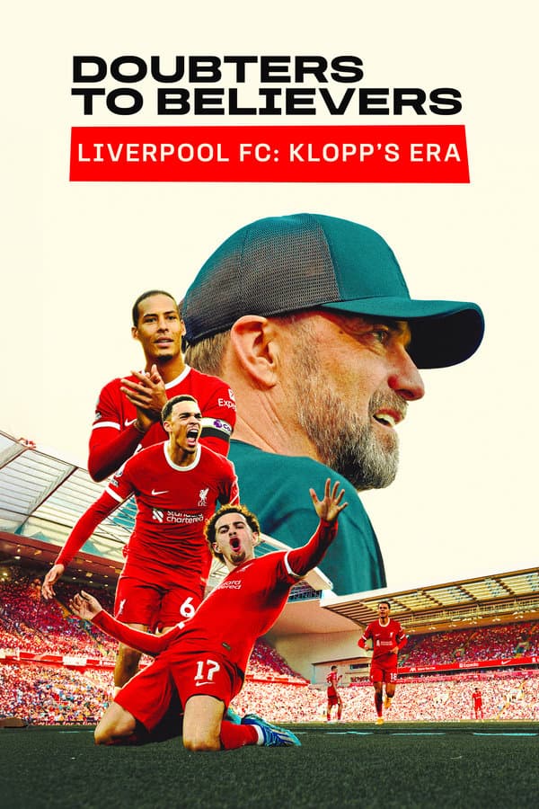 Doubters to Believers Liverpool FC Klopps Era
